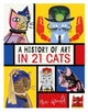 History of Art in 21 Cats, From the Old Masters to the Modernists, the Moggy as Muse: an illustrated guide 9781910552902 Nia Gould