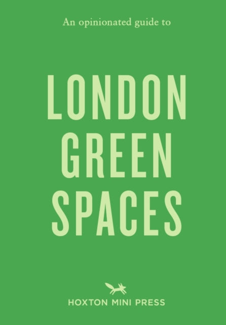 Opinionated Guide to London Green Spaces 9781910566688 Harry Ades