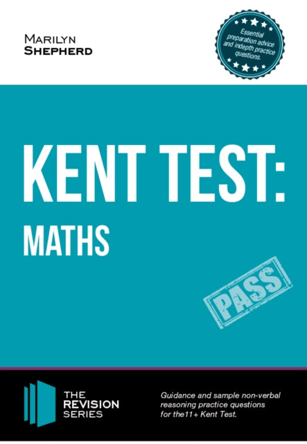 Book cover of: Kent Test: Maths - Guidance and Sample Questions and Answers for the 11+ Maths Kent Test. By: Marilyn Shepherd
