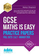 Book cover of: GCSE Maths is Easy: Practice Papers - Higher Tier Sets 1 & 2. By: Marilyn Shepherd