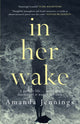 Book cover of: In Her Wake. By: Amanda Jennings