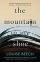 Book cover of: Mountain in my Shoe. By: Louise Beech