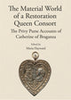 Book cover of: Material World of a Restoration Queen Consort. By: Maria Hayward