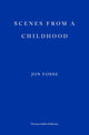 Scenes from a Childhood — WINNER OF THE 2023 NOBEL PRIZE IN LITERATURE 9781910695531 Jon Fosse