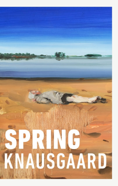 Book cover of: Spring. By: Karl Ove Knausgaard