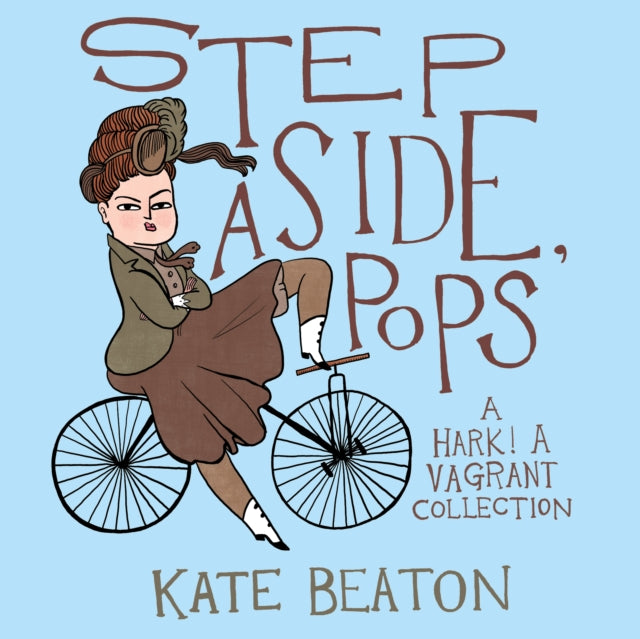 Book cover of: Step Aside, Pops. By: Kate Beaton
