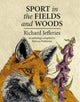 Book cover of: Sport in the Fields and Woods. By: Richard Jefferies