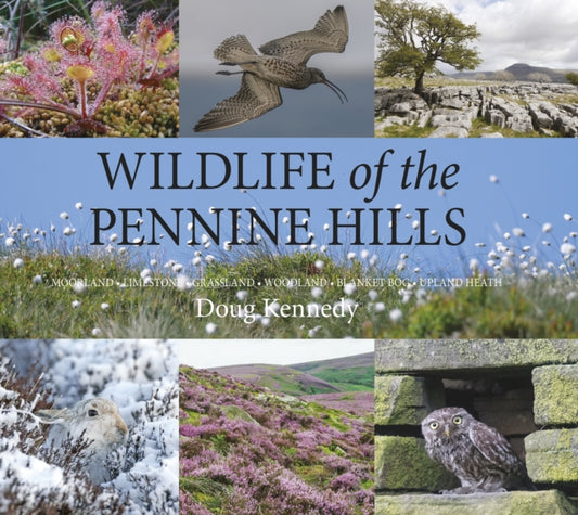 Book cover of: Wildlife of the Pennine Hills. By: Doug Kennedy