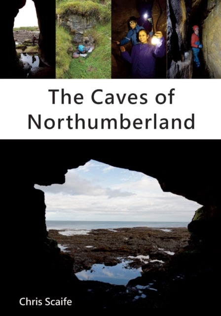 Book cover of: Caves of Northumberland. By: Chris Scaife