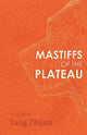 Book cover of: Mastiffs of the Plateau. By: Yang Zhijun