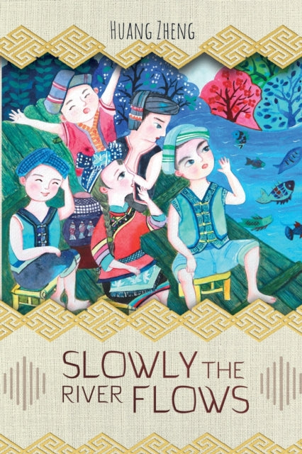 Book cover of: Slowly the River Flows. By: Zheng Huang