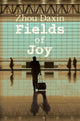 Book cover of: Fields of Joy. By: Zhou Daxin
