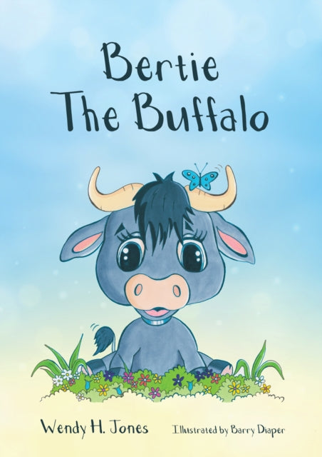 Book cover of: Bertie The Buffalo. By: Wendy H. Jones