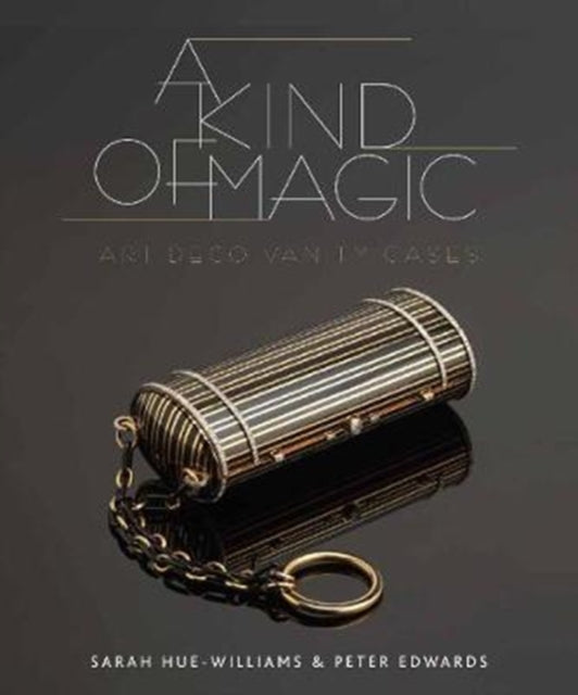 Book cover of: Kind of Magic: Art Deco Vanity Cases. By: Sarah Hue-Williams