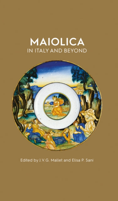 Book cover of: Maiolica in Italy and Beyond. By: MALLETT