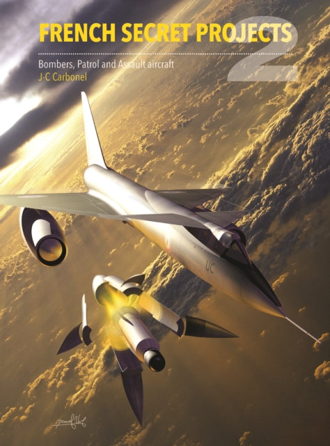 Book cover of: French Secret Projects 2. By: Jean-Christophe Carbonel