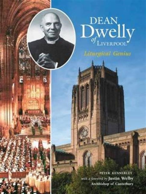 Book cover of: Dean Dwelly of Liverpool. By: Kennerley, Peter (Cathedral education officer)