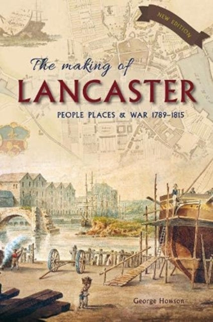 Book cover of: Making of Lancaster. By: George Clark Howson