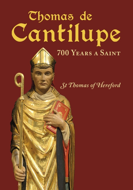 Book cover of: Thomas de Cantilupe - 700 Years a Saint