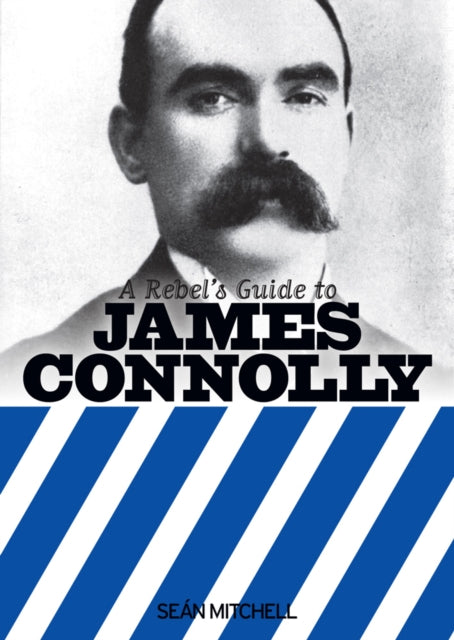 Book cover of: Rebel's Guide to James Connolly. By: Sean Mitchell