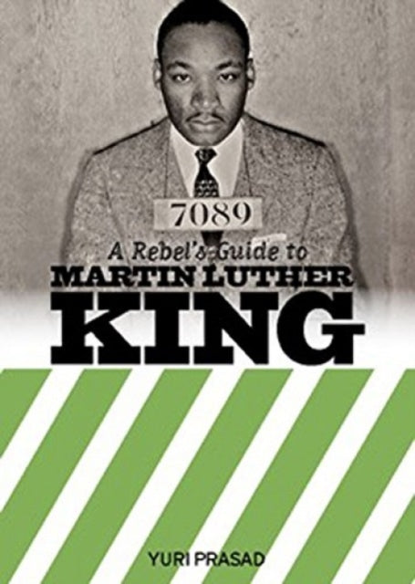 Book cover of: Rebel's Guide to Martin Luther King. By: Yuri Prasad