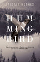 Book cover of: Hummingbird. By: Tristan Hughes