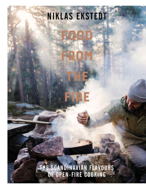 Book cover of: Food from the Fire. By: Niklas Ekstedt