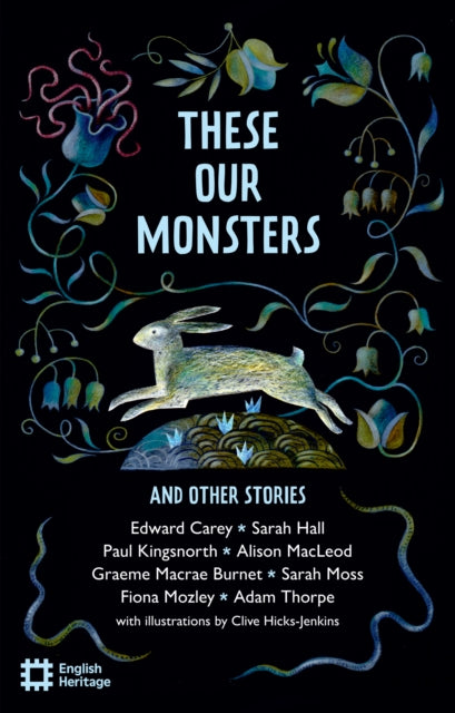 These Our Monsters And Other Stories, The English Heritage Book of New Folktale, Myth and Legend