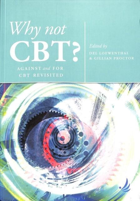 Book cover of: Why Not CBT?. By: Del Loewenthal