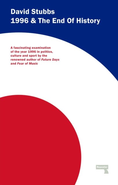 Book cover of: 1996 And The End of History. By: David Stubbs