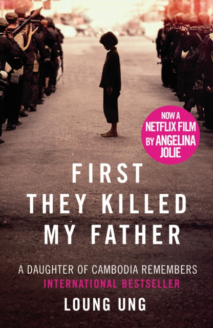 Book cover of: First They Killed My Father. By: Loung Ung