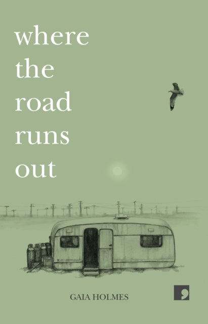 Book cover of: Where The Road Runs Out. By: Gaia Holmes