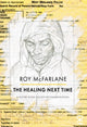 Book cover of: Healing Next Time. By: Roy McFarlane