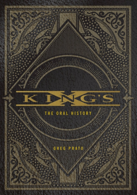 Book cover of: KING’S X. By: Greg Prato