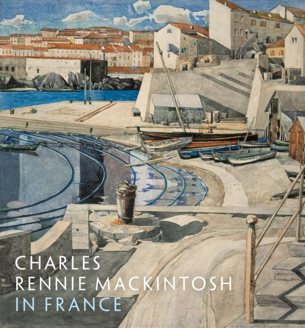 Book cover of: Charles Rennie Mackintosh in France. By: P. Robertson
