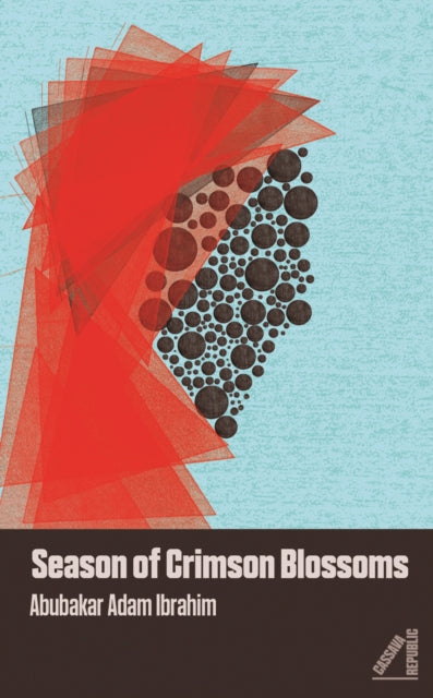 Book cover of: Season of Crimson Blossoms. By: Abubakar Adam Ibrahim