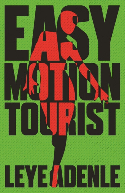 Book cover of: Easy Motion Tourist. By: Leye Adenle