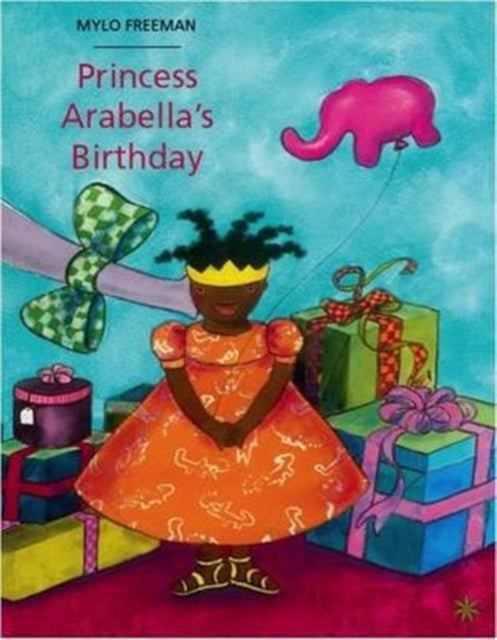 Book cover of: Princess Arabella's Birthday. By: Mylo Freeman