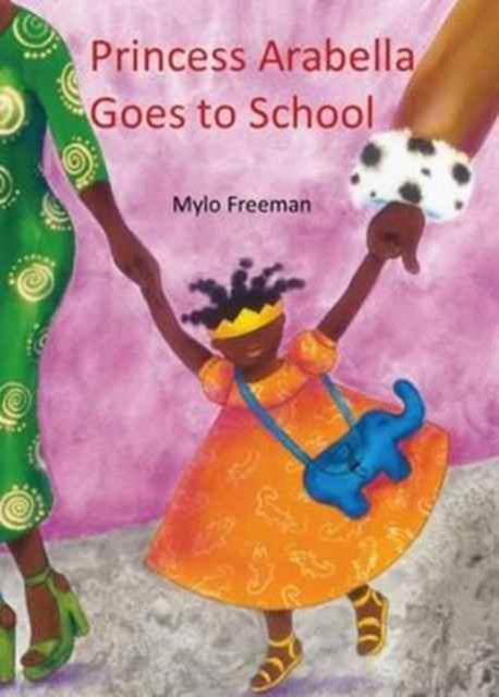 Book cover of: Princess Arabella Goes to School. By: Mylo Freeman