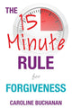 Book cover of: 15-Minute Rule for Forgiveness