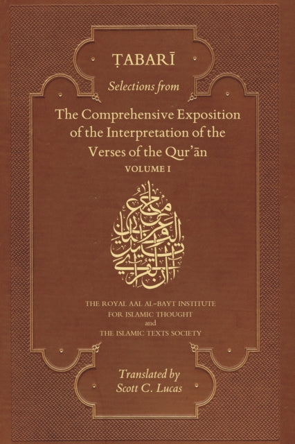 Book cover of: Selections from the Comprehensive Exposition of the Interpretation of the Verses of the Qur'an. By: Scott Lucas