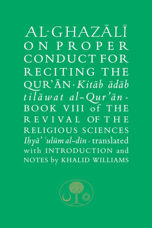 Al-Ghazali on Proper Conduct for Reciting the Qur’an