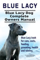 Book cover of: Blue Lacy. Blue Lacy Dog Complete Owners Manual. Blue Lacy book for care, costs, feeding, grooming, health and training.. By: George Hoppendale