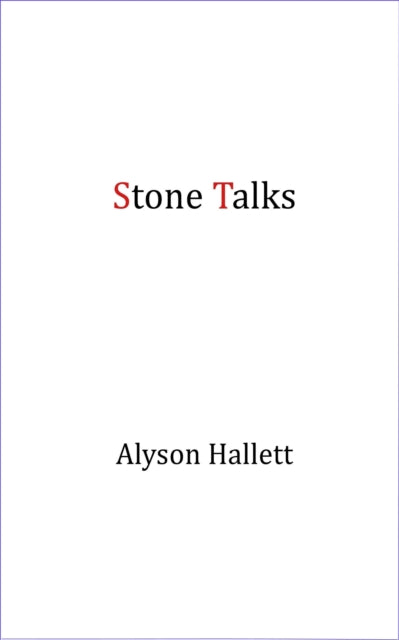 Book cover of: Stone Talks. By: Alyson Hallett