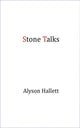 Book cover of: Stone Talks. By: Alyson Hallett