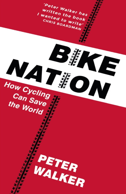 Book cover of: Bike Nation. By: Peter Walker
