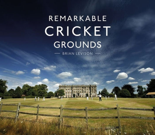 Book cover of: Remarkable Cricket Grounds. By: Brian Levison