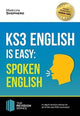 Book cover of: KS3: English is Easy - Spoken English. Complete Guidance for the New KS3 Curriculum. Achieve 100%. By: Marilyn Shepherd