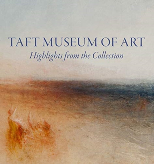 Book cover of: Taft Museum of Art: Highlights from the Collection. By: Lynne D. Ambrosini