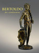 Book cover of: Bertoldo di Giovanni: The Renaissance of Sculpture in Medici Florence. By: Aimee Ng
